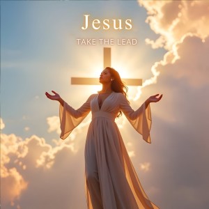 Album Jesus Take The Lead from 