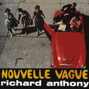 收聽Richard Anthony的Nouvelle Vague歌詞歌曲