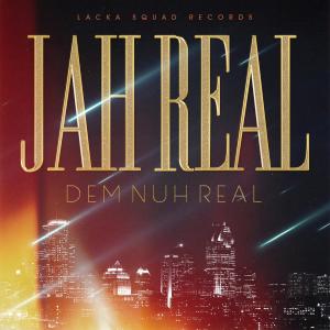 Listen to Dem Nuh Real song with lyrics from Jah Real