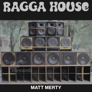 Dengarkan Ragga House lagu dari Matt Merty dengan lirik