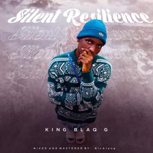KING BLAQ G的專輯Silent Resilience