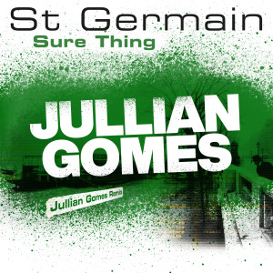 St Germain的專輯Sure Thing (Jullian Gomes Remix)