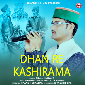 Listen to Dhan Re Kashirama song with lyrics from Shyam Kunwar