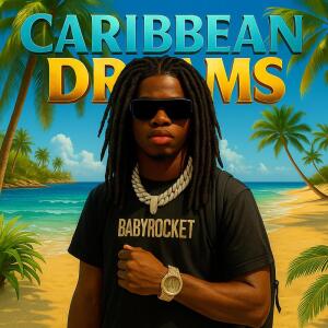 Listen to Caribbean Dreams (Explicit) song with lyrics from Baby Rocket