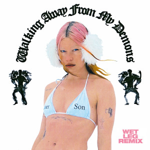 收聽FAUX REAL的Walking Away from My Demons (Wet Leg Remix)歌詞歌曲