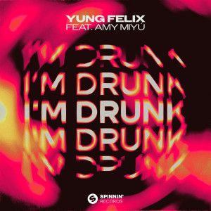 Yung Felix的專輯I'm Drunk (feat. AMY MIYÚ) (Extended Mix) (Explicit)