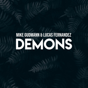 ดาวน์โหลดและฟังเพลง Demons พร้อมเนื้อเพลงจาก Mike Gudmann