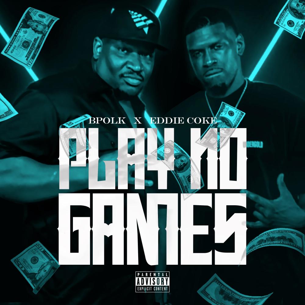 play no games (feat. Eddie coke) (Explicit)
