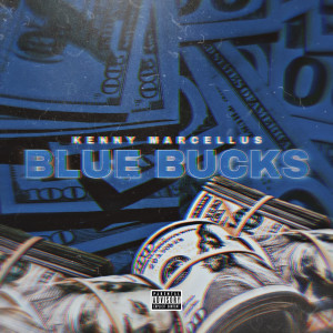 Blue Bucks (Explicit) dari Kenny Marcellus