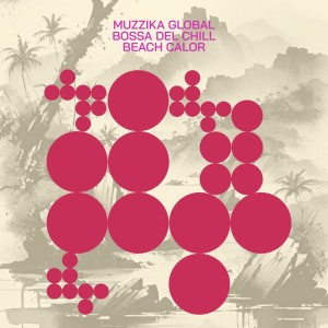 收聽Muzzika Global的Beach Calor歌詞歌曲