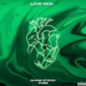 收聽Shane Stokes的Love Sick  (Explicit)歌詞歌曲