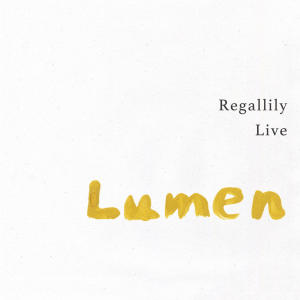 Regal Lily的專輯Regallily Live "Lumen"
