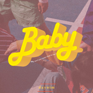 Listen to Baby song with lyrics from Daynim