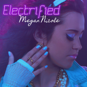 Listen to Electrified song with lyrics from Megan Nicole