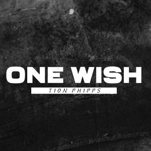ดาวน์โหลดและฟังเพลง One Wish พร้อมเนื้อเพลงจาก Tion Phipps