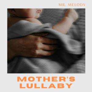 Listen to Mother's Lullaby (Radio Cut) song with lyrics from Mr. Melody