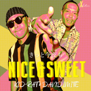 收听KID-RAT的きっと今夜もNICE & SWEET歌词歌曲