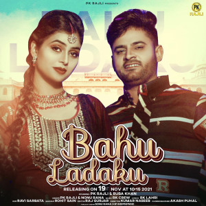 Listen to Bahu Ladaku song with lyrics from PK Rajli