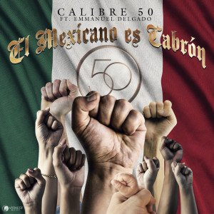 อัลบัม El Mexicano Es Cabrón (Explicit) ศิลปิน Calibre 50