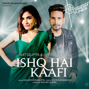 Listen to Ishq Hai Kaafi song with lyrics from Amit Gupta