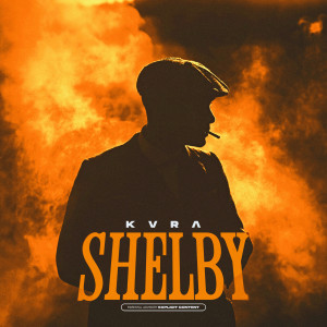 Listen to Shelby (Explicit) song with lyrics from KVRA