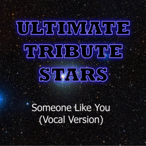 收聽Ultimate Tribute Stars的Adele - Someone Like You (Vocal Version)歌詞歌曲