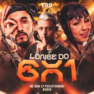 ดาวน์โหลดและฟังเพลง Longe Do 6x1 (Explicit) พร้อมเนื้อเพลงจาก Digdin