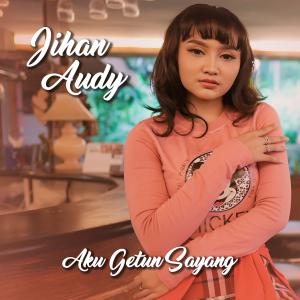 Listen to Aku Getun Sayang song with lyrics from Jihan Audy