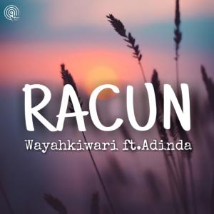 Listen to Racun(feat. Adinda) song with lyrics from Wayahkiwari