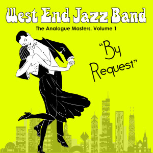 West End Jazz Band的專輯The Analogue Masters, Volume 1: By Request