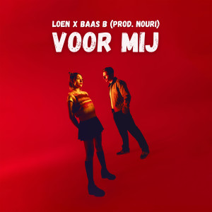 收聽Baas B的Voor Mij (with Nouri)歌詞歌曲