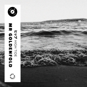 Dengarkan High Tide lagu dari Mr. Goldenfold. dengan lirik