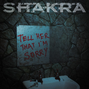 Shakra的专辑Tell Her That I'm Sorry