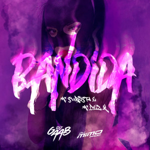 ดาวน์โหลดและฟังเพลง Bandida (Explicit) พร้อมเนื้อเพลงจาก DJ GAAB