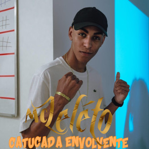 MC Leleto的專輯Catucada Envolvente (Explicit)