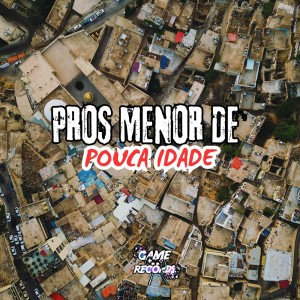 MC MENO BRAGA的專輯Pros Menor de Pouca Idade (Explicit)