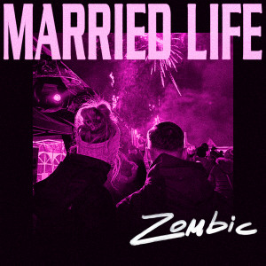 ดาวน์โหลดและฟังเพลง Married Life พร้อมเนื้อเพลงจาก Zombic