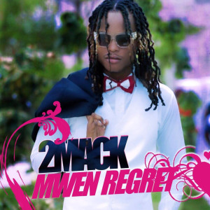 Listen to Mwen Regret song with lyrics from 2mack