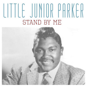 ดาวน์โหลดและฟังเพลง Stand by Me พร้อมเนื้อเพลงจาก Little Junior Parker