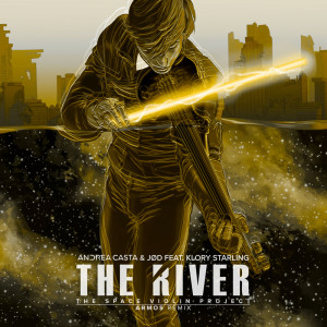 Listen to The River: The Space Violin Project (Armos Radio Edit) song with lyrics from Andrea Casta