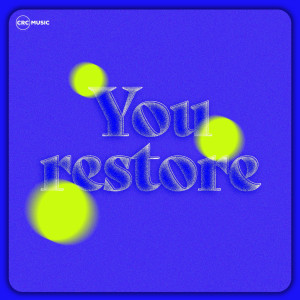 You Restore dari CRC Music