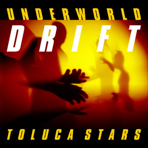 收聽Underworld的Toluca Stars (Film Edit)歌詞歌曲