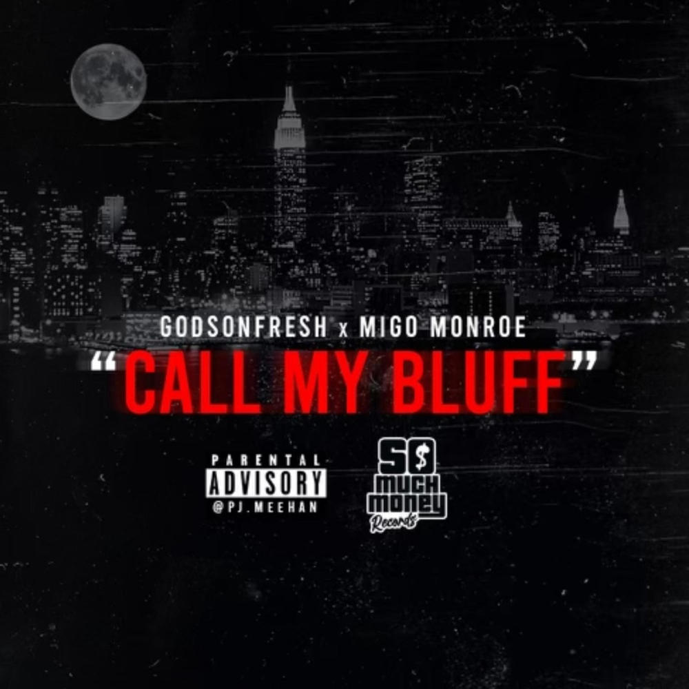 Call My Bluff (feat. Migo Monroe) (Explicit)