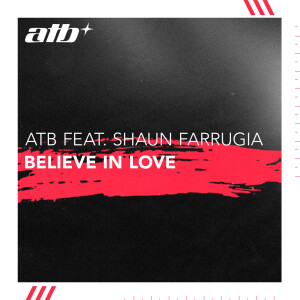 ดาวน์โหลดและฟังเพลง Believe In Love พร้อมเนื้อเพลงจาก ATB