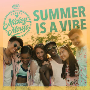 收聽Club Mickey Mouse的Summer Is a Vibe (From "Club Mickey Mouse")歌詞歌曲