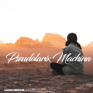 Dengarkan lagu Pseudolarix Machina nyanyian Lhasa Mencur dengan lirik