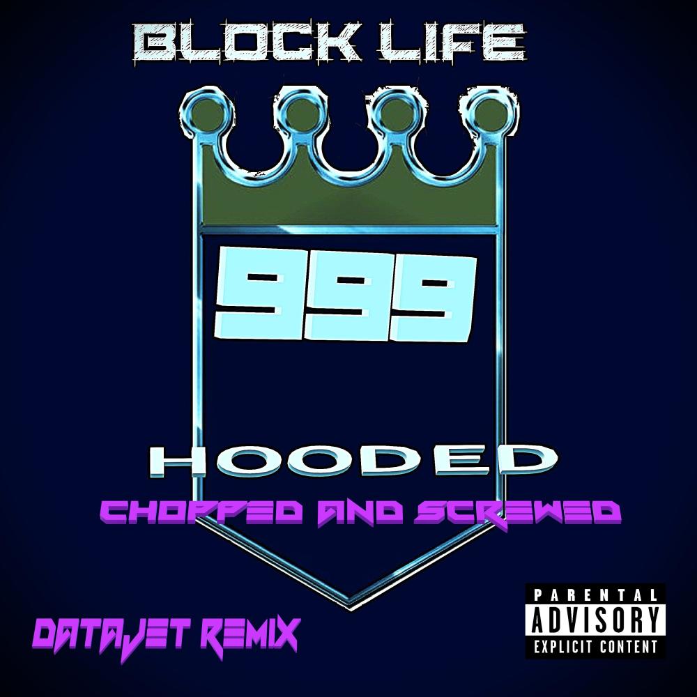 Hooded (feat. Block Life) (Socal Chopped & Screwed Remix|Explicit)