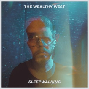 The Wealthy West的专辑Sleepwalking