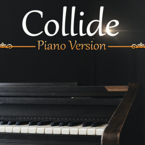 Pop Piano的專輯Collide (Tribute To Rachel Platten)