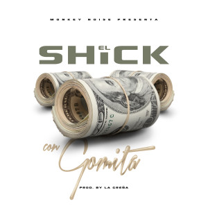 Album Con Gomita (Explicit) from El Shick
